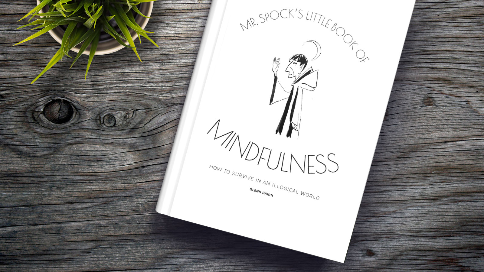 Mr. Spock’s Little Book Of Mindfulness: A Fascinating Peek Into The Vulcan Mind