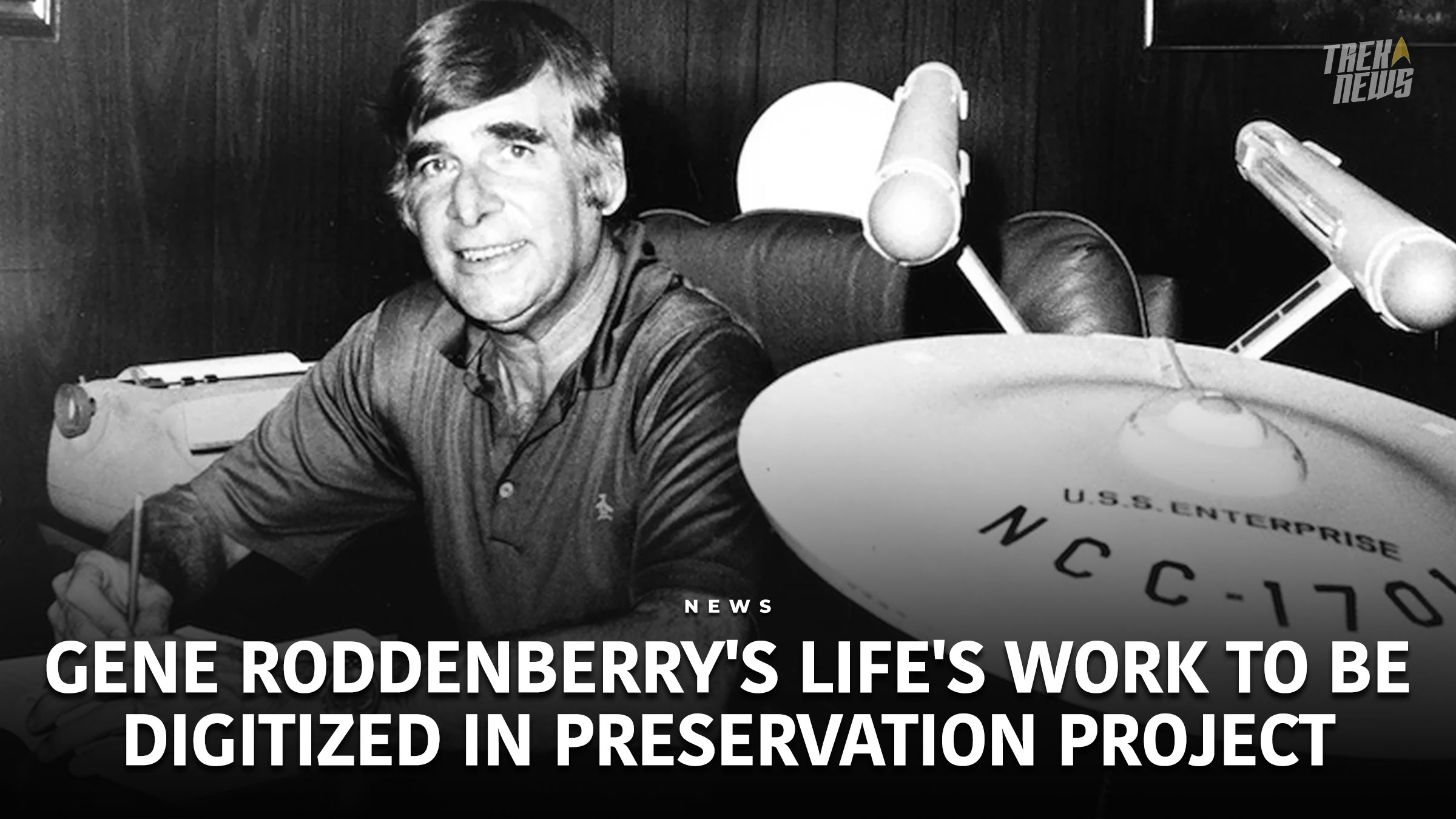Gene Roddenberry’s Life’s Work To Be Digitized In Massive Preservation Project