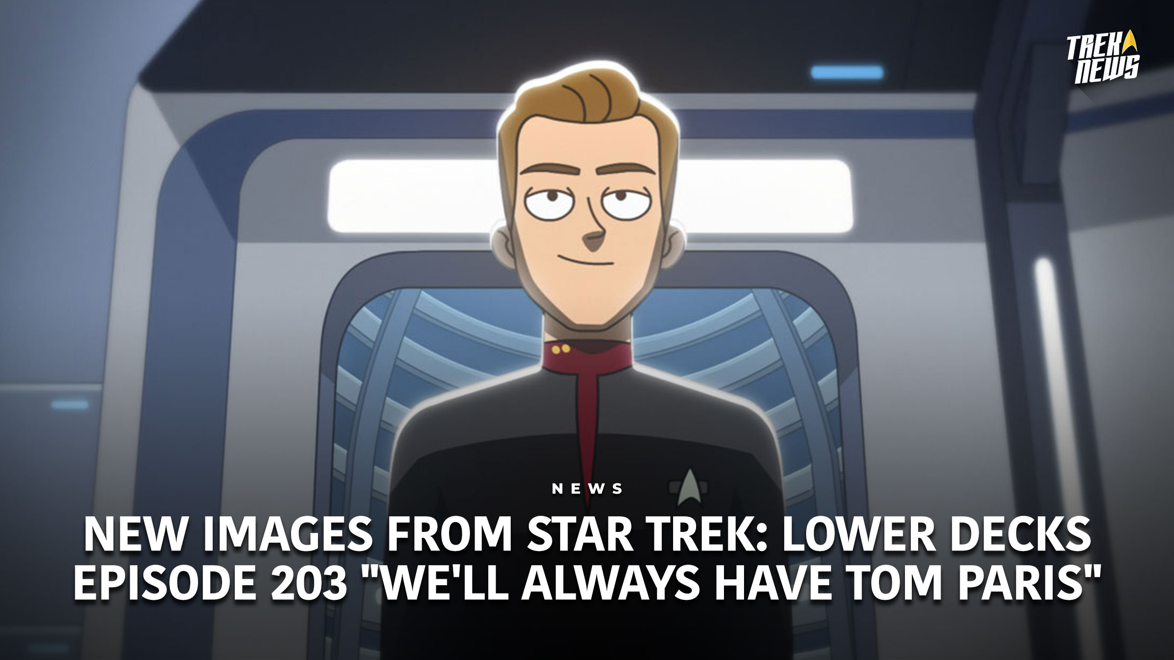 New Images From Star Trek: Lower Decks Season 2 Episode 3 “We’ll Always Have Tom Paris”