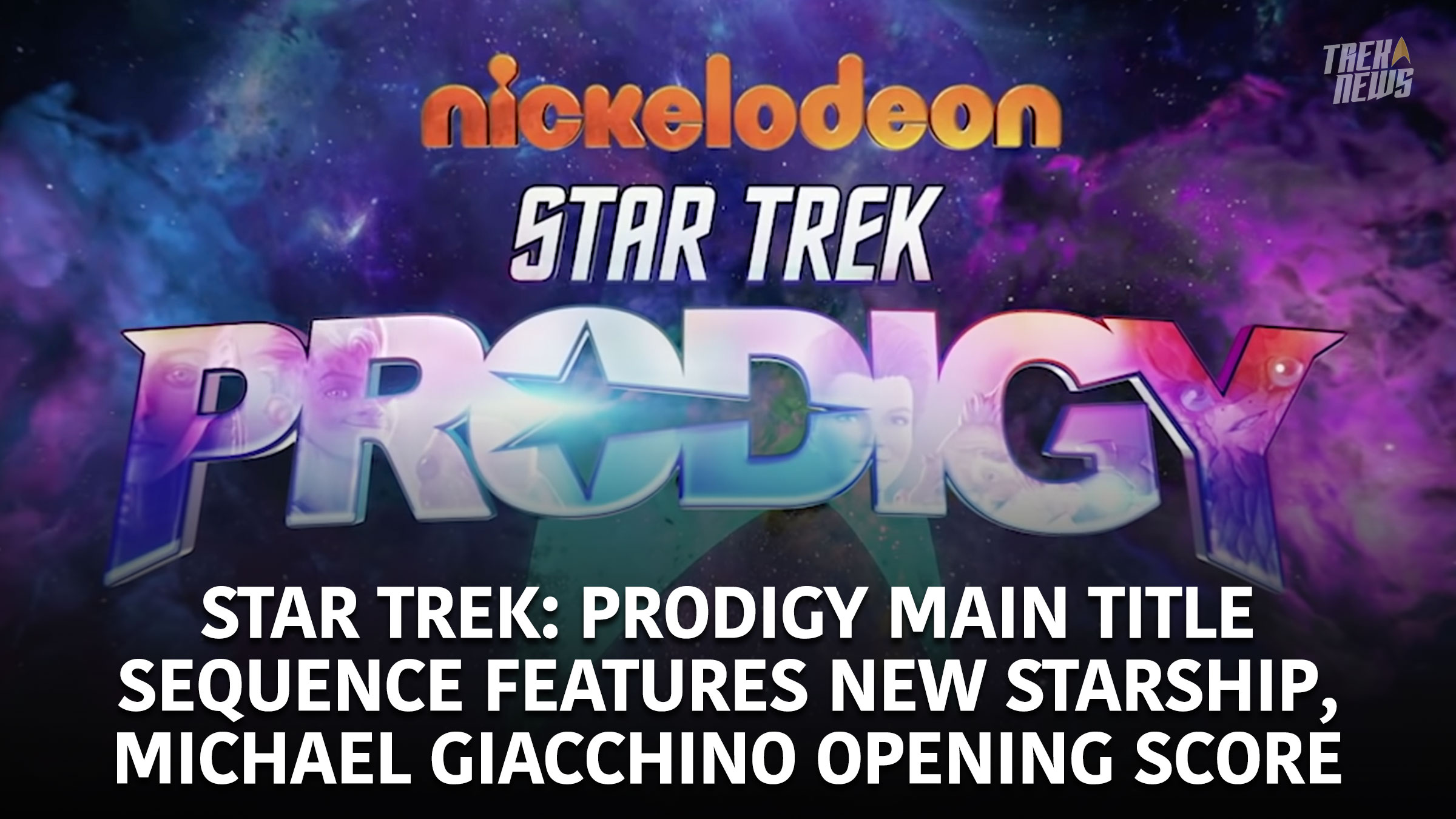 Star Trek: Prodigy Main Title Sequence Features New Starship, Opening Score