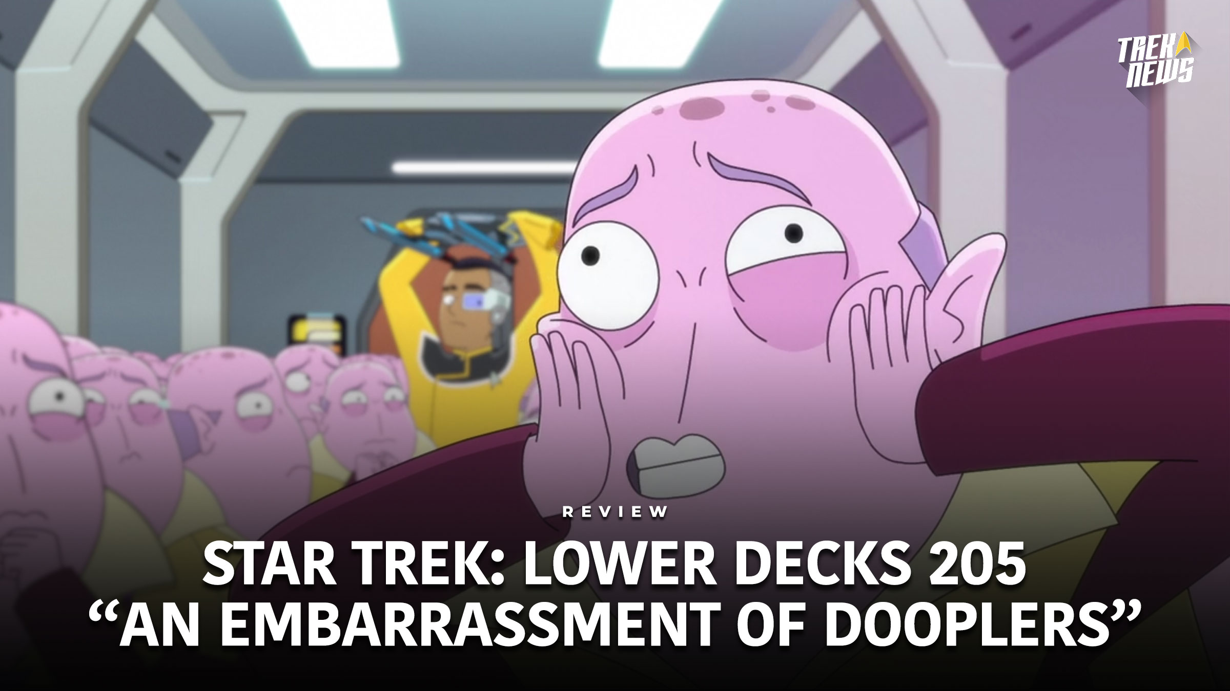 Star Trek: Lower Decks Episode 205 “An Embarrassment Of Dooplers” Review