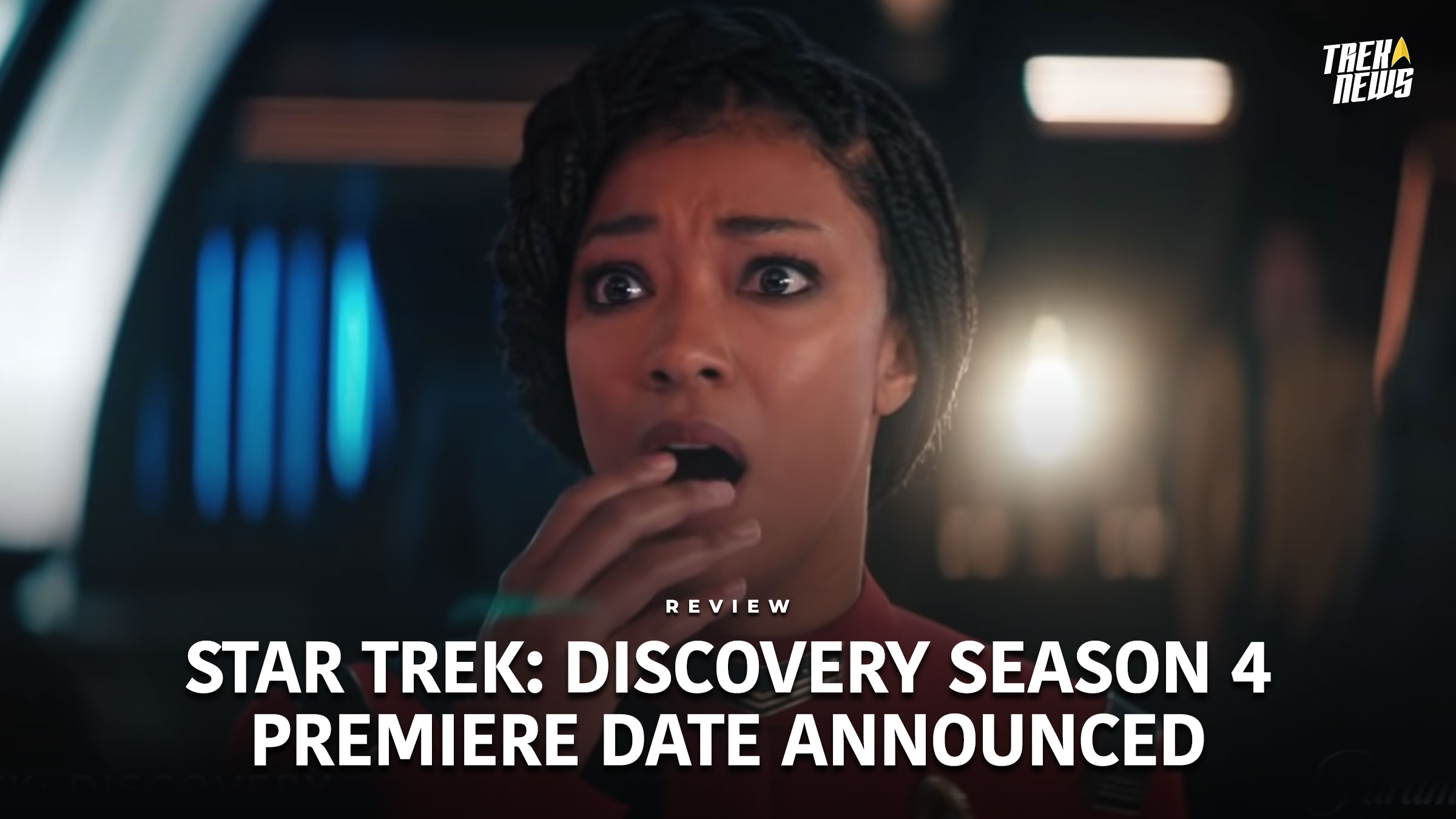 Star Trek: Discovery Season 4 Premiere Date Announced, New Photo Of Sonequa Martin-Green As Captain Burnham