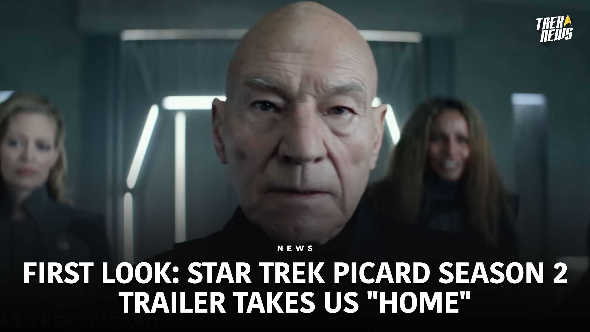 First Look: Star Trek Picard Season 2 Trailer Takes Us “Home”
