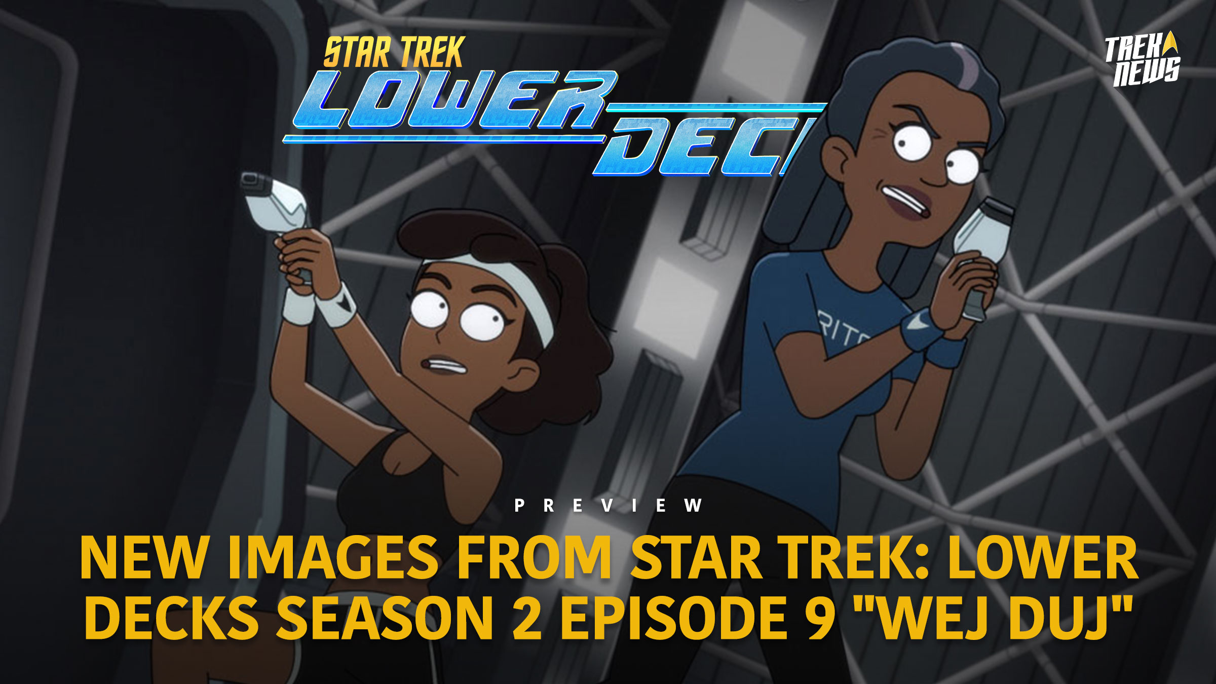 New Images From Star Trek: Lower Decks Season 2 Episode 9 “Wej Duj”