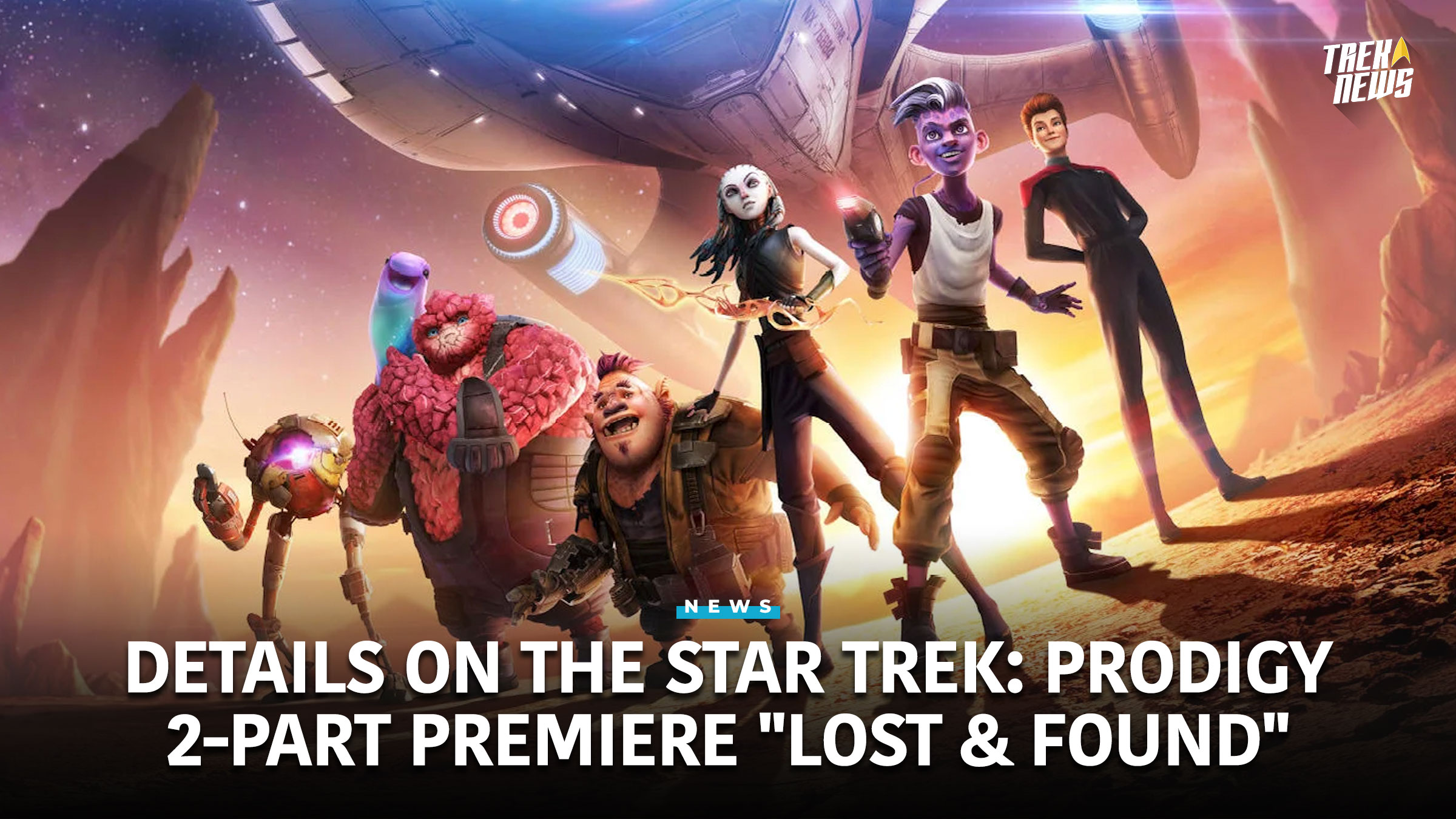 Details On The Star Trek: Prodigy 2-Part Premiere “Lost & Found”