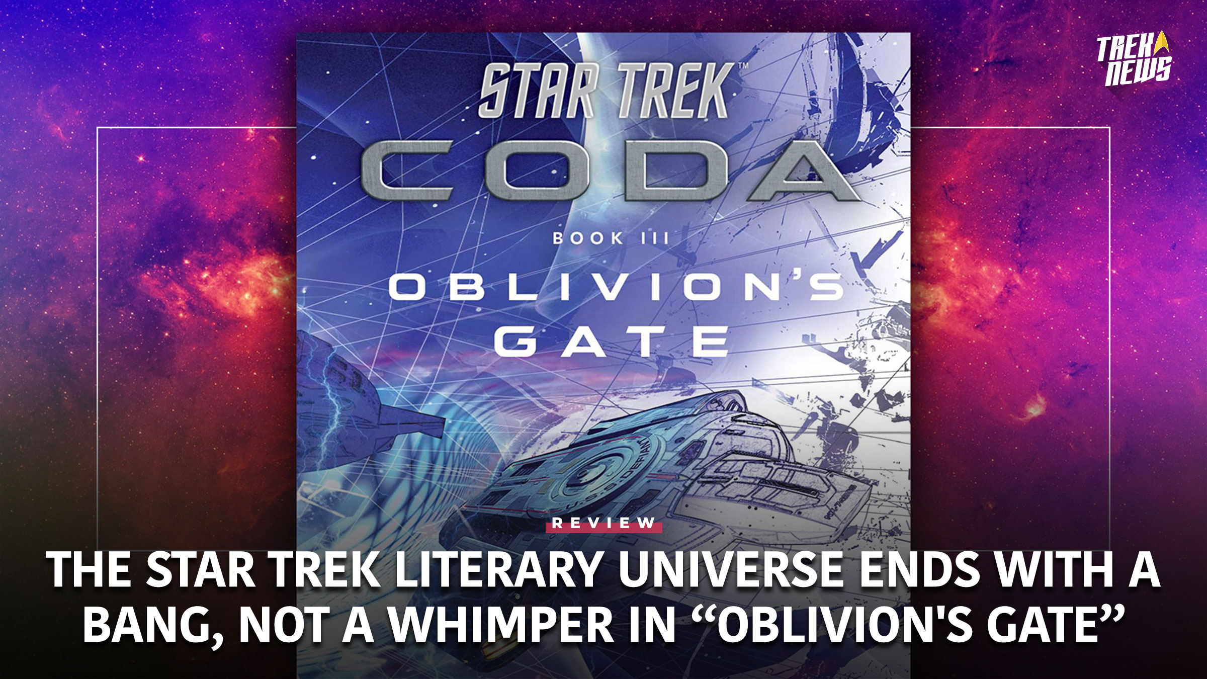 Star Trek: Coda – Book III: ‘Oblivion’s Gate’ Review: The Literary Universe Ends With A Bang, Not A Whimper