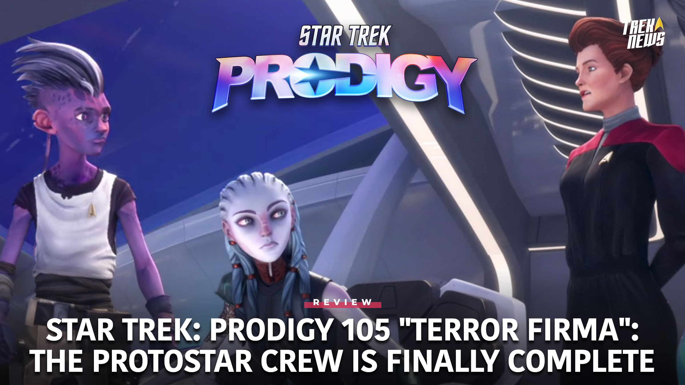 Star Trek: Prodigy Episode 105 “Terror Firma” Review: The Protostar Crew Is Finally Complete