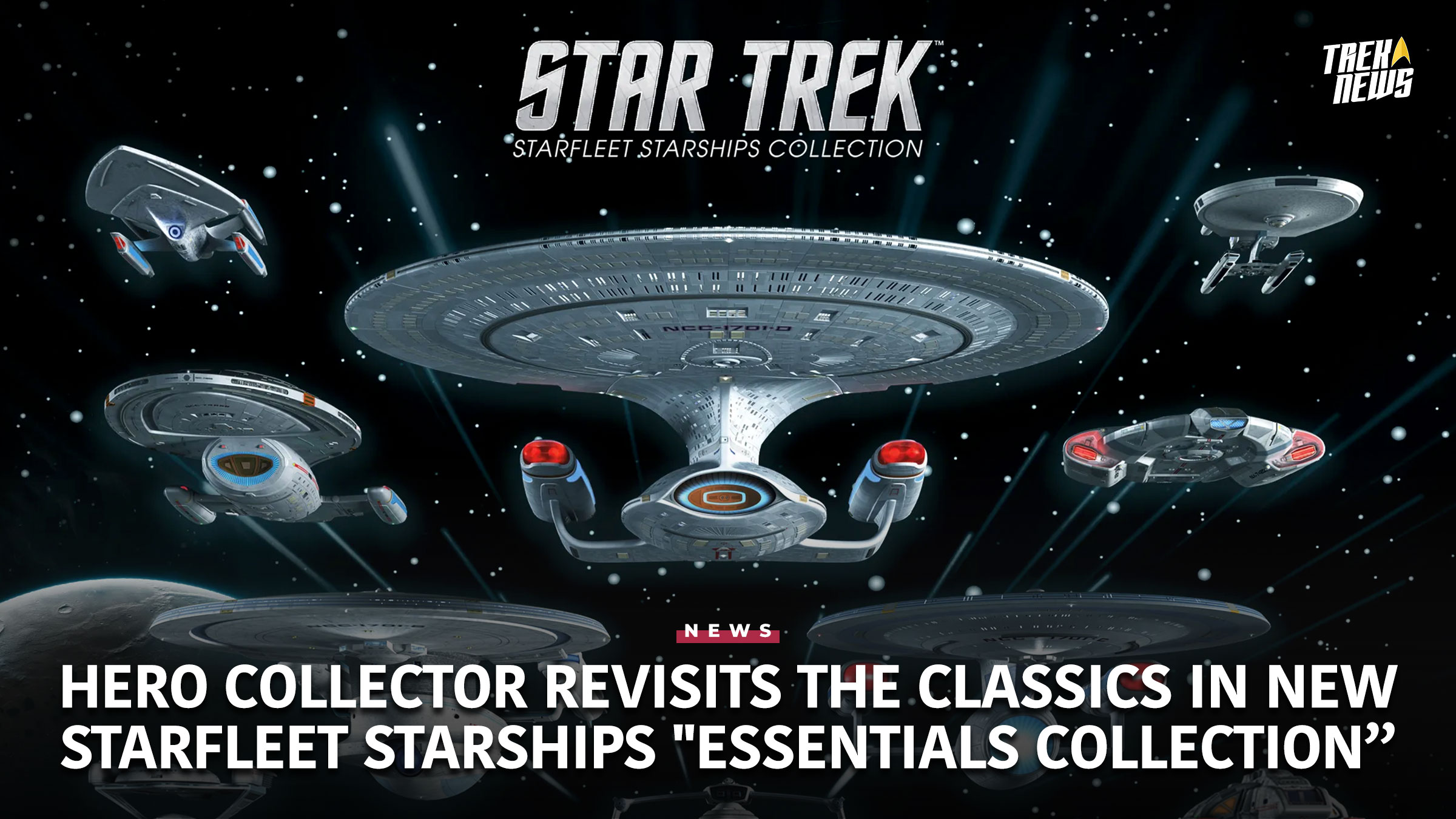 Hero Collector Revisits The Classics In New Starfleet Starships “Essentials” Collection