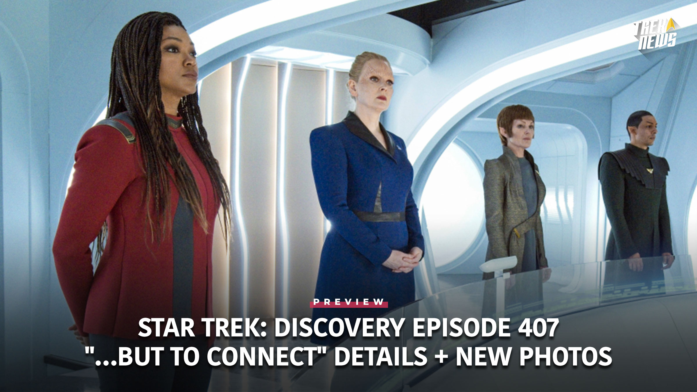 Star Trek: Discovery Episode 407 “…But To Connect” Preview + New Photos
